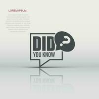 Did You Know icon in flat style. Question mark vector illustration on white isolated background. Attention banner business concept.