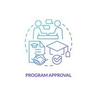 Program approval blue gradient concept icon. Education assistance. Reimbursement. Professional development. Student loan abstract idea thin line illustration. Isolated outline drawing vector