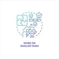 Work on smaller tasks blue gradient concept icon. Career advice. Boost self confidence in workplace abstract idea thin line illustration. Isolated outline drawing vector