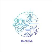 Be active blue gradient concept icon. Participation in projects. Boost self confidence at work abstract idea thin line illustration. Isolated outline drawing vector