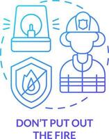 Dont put out fire blue gradient concept icon. Evacuation from burning house abstract idea thin line illustration. Wait for firefighters. Isolated outline drawing vector