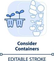 Consider containers light blue concept icon. Pots for planting. Gardening tip abstract idea thin line illustration. Isolated outline drawing. Editable stroke vector