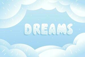 Vector horizontal template with cartoon cloud frame and hand-made volumetric inscription with the word dreams.