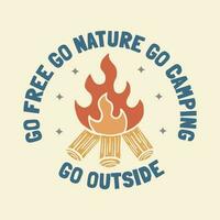 Go free go nature go camping go outside design for badge, sticker, patch, t shirt design, etc vector