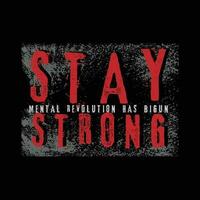 Stay strong slogan illustration typography, t-shirt graphics, print, poster, banner, flyer, postcard vector