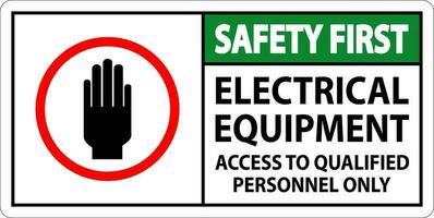 Safety First Sign Electrical Equipment Authorized Personnel Only vector