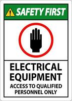 Safety First Sign Electrical Equipment Authorized Personnel Only vector