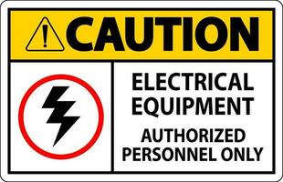 Electrical Safety Sign Caution, Electrical Equipment Authorized Personnel Only vector