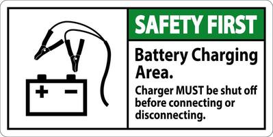 Safety First Sign Battery Charging Area, Charger Must Be Shut Off Before Connecting or Disconnecting vector