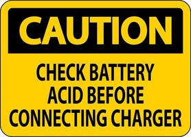 Caution Sign Check Battery Acid Before Connecting Charger vector