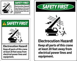 Safety First Sign Electrocution Hazard, Keep All Parts Of This Crane At Least 20 Feet Away From Electrical Power Lines And Equipment vector