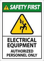 Safety First Label Electrical Equipment, Authorized Personnel Only vector