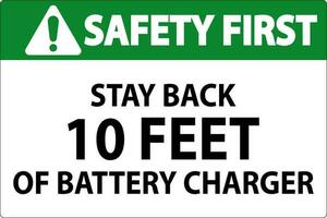 Safety First Sign Stay Back 10 Feet Of Battery Charger vector