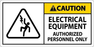 Caution Label Electrical Equipment, Authorized Personnel Only vector