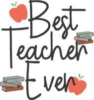Best Teacher Ever T-shirt Design Vector File.