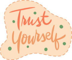 motivational quote lettering design. trustyourself png