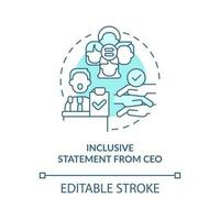 Inclusive statement from CEO turquoise concept icon. DEI initiative for workplace abstract idea thin line illustration. Isolated outline drawing. Editable stroke vector