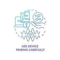 Use device pairing carefully blue gradient concept icon. Network connection safety. Avoid viruses abstract idea thin line illustration. Isolated outline drawing vector