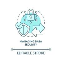 Managing data security turquoise concept icon. Information encryption abstract idea thin line illustration. Isolated outline drawing. Editable stroke vector