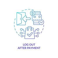 Log out after payment blue gradient concept icon. Digital safety. Online banking security tip abstract idea thin line illustration. Isolated outline drawing vector