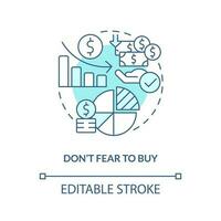 Do not fear to buy turquoise concept icon. Financial strategy. Rule of investing abstract idea thin line illustration. Isolated outline drawing. Editable stroke vector