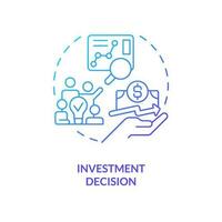 Investment decision blue gradient concept icon. Business analysis. Type of financial solution abstract idea thin line illustration. Isolated outline drawing vector