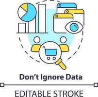 Do not ignore data concept icon. Analytics. Online store management tip abstract idea thin line illustration. Isolated outline drawing. Editable stroke vector