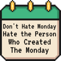 Don't Hate Monday, Hate the Person Who Created the Monday, Funny Typography Quote Design. png