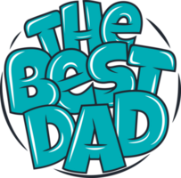 The Best Dad, Father's Day Typography Quote Design. png