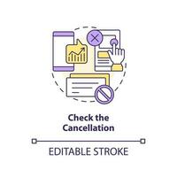 Check cancellation concept icon. Control transactions via app. Online investing abstract idea thin line illustration. Isolated outline drawing. Editable stroke vector