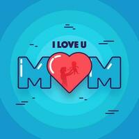 Text I LOVE U MOM on blue abstract background. vector