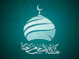 Arabic Calligraphy of Eid-Al-Adha Mubarak and Creative Mosque Dome on Dark Turquoise Background for Islamic Festival Concept. vector