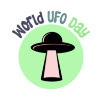 World UFO Day, UFO Encounter Day, National UFO Day text typography, calligraphy, lettering inscription clipart on transparent background, UFO ship clipart on transparent background png