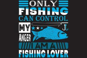 solamente pescar lata controlar mi ira yo a.m un pescar amante vector