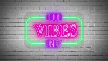 Good vibes only neon signboard on white bricks wall background. Positive message and decorative neon signboard. Neon letters in pink, purple and green neon frame. video