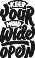 Keep Your Mind Wide Open, Motivational Typography Quote Design. png