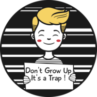 Don't Grow Up It's a Trap, Funny Typography Quote Design. png