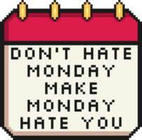 Don't Hate Monday, Make Monday Hate You, Funny Typography Quote Design. png