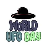 World UFO Day, UFO Encounter Day, National UFO Day text typography, calligraphy, lettering inscription clipart on transparent background, UFO ship clipart on transparent background png