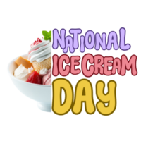 National Ice Cream Day text typography, calligraphy, lettering inscription clipart on transparent background, International Ice Cream Day, National Sundae Day, World Ice Cream Day, Month png