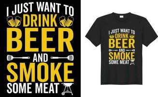 BBQ Grilling lover Funny retro vintage typography print Vector T-shirt design template. I just want to drink beer and smoke some meat