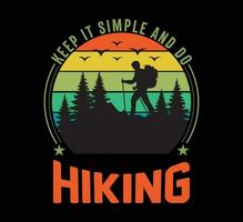 keep it simple and do hiking  t shirt vector