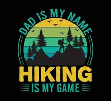 Dad is my name hiking is my game t shirt vector