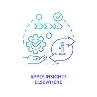 Apply insights elsewhere concept blue gradient icon. Customer journey mapping. Use marketing research results abstract idea thin line illustration. Isolated outline drawing vector