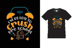 i am ready to crush pre school Concept of education tshirt dsign vector tamplate.