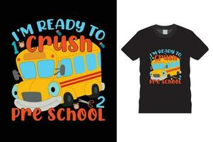 i am ready to crush pre school Concept of education tshirt dsign vector tamplate.