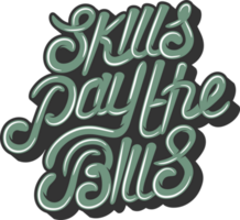 Skills Pay the Bills, Motivational Typography Quote Design. png