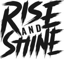 Rise and Shine, Motivational Typography Quote Design. png