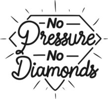 No presión No diamantes, motivacional tipografía citar diseño. png