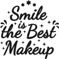 Smile is the Best Makeup, Motivational Typography Quote Design. png